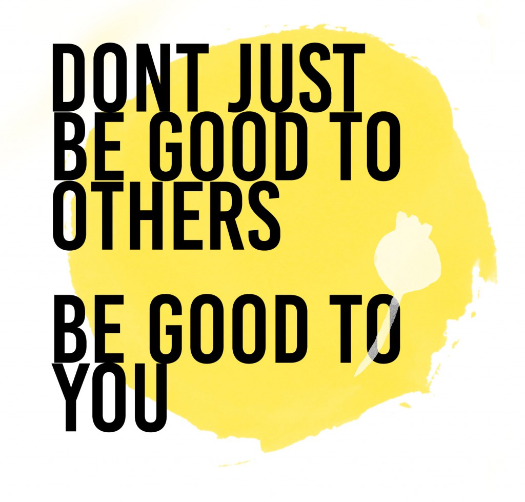 Selfish - Dont just be good to others be good to you
