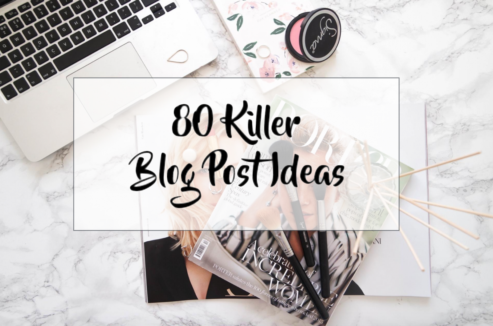 80 killer blog post ideas